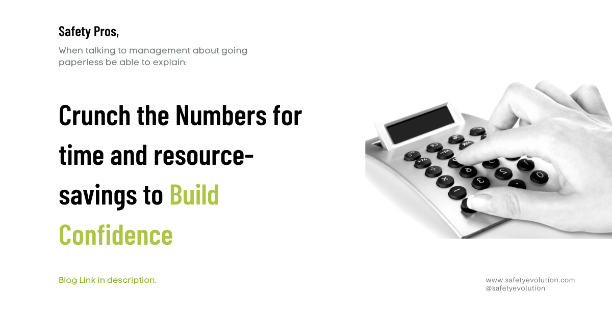 Hey Safety Professionals, Crunch the Numbers for time and resource-savings to Build Confidence in investing in Safety Software