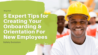 5 Expert Tips for Creating Your Onboarding & Orientation For New Employees