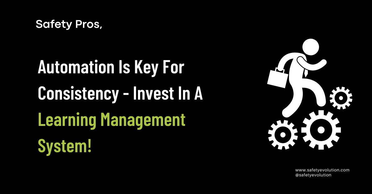 Automation Is Key For Consistency - Invest In a Learning Management System!