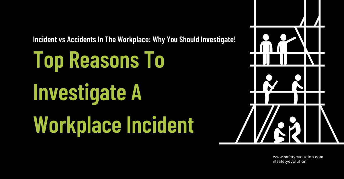 Top Reasons To Investigate A Workplace Incident