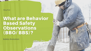 What are Behavior Based Safety Observations BBO BBS