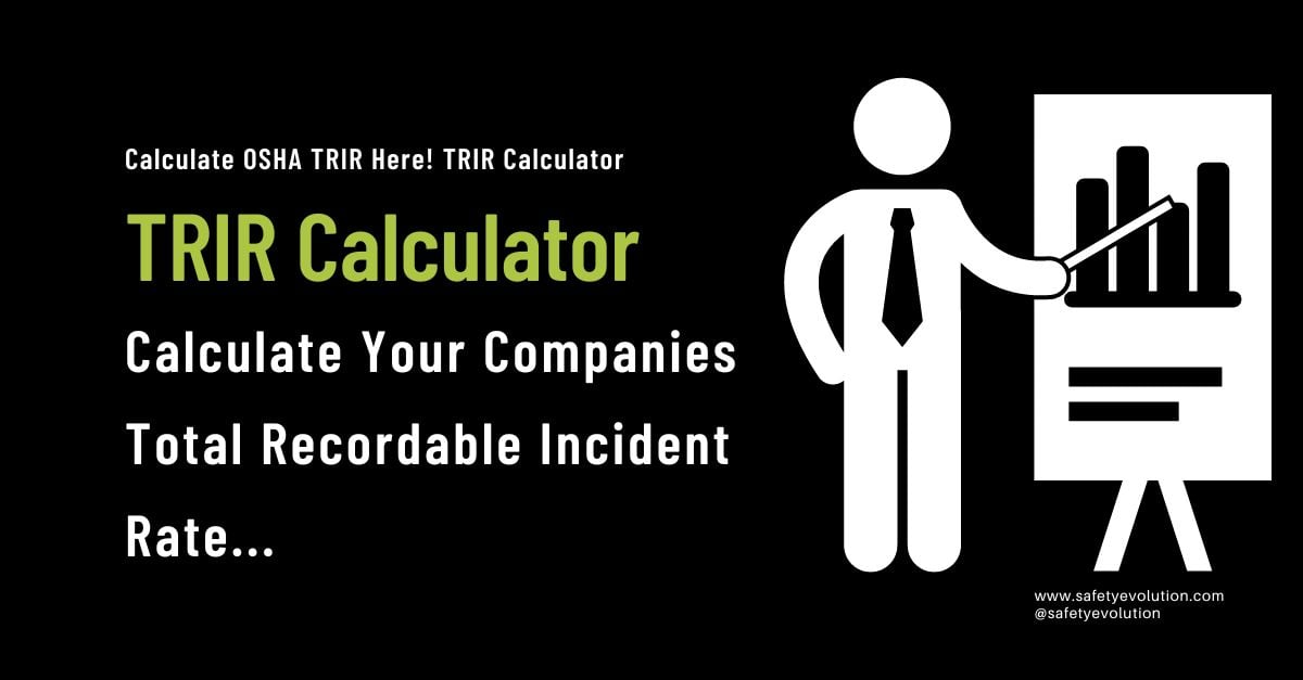 TRIR Calculator - Calculate Your Companies Total Recordable Incident Rate 