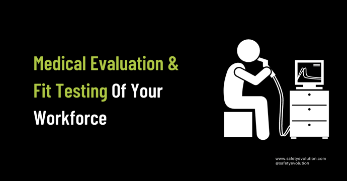 Medical Evaluation & Fit Testing Of Your Workforce