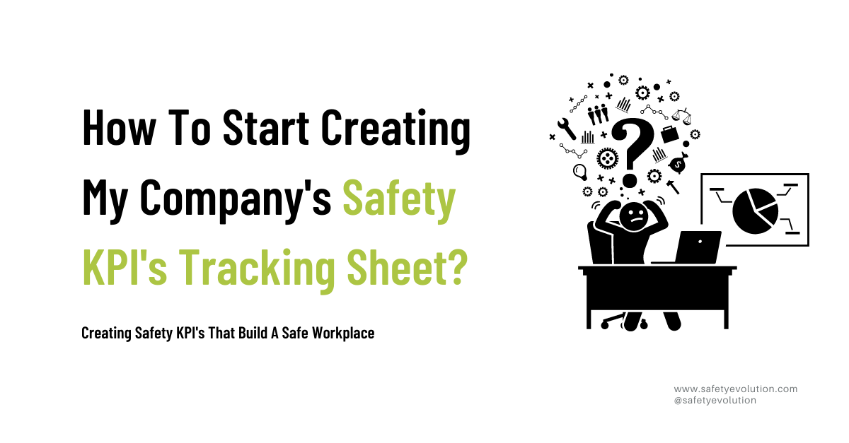 How To Start Creating My Companys Safety KPIs Tracking Sheet_