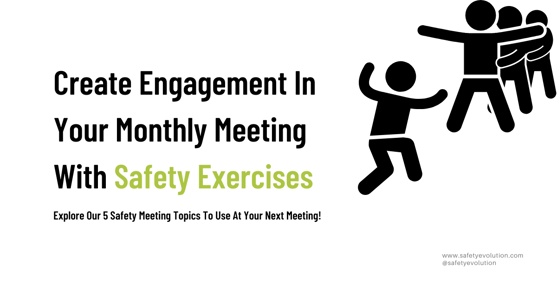 Create Engagement In Your Safety Meeting With Safety Exercises
