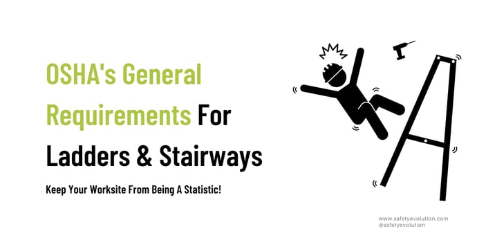 OSHAs General Requirements For Ladders & Stairways