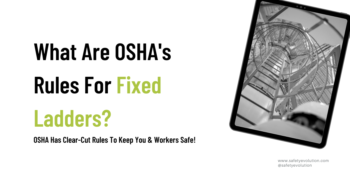 What Are OSHAs Rules For Fixed Ladders