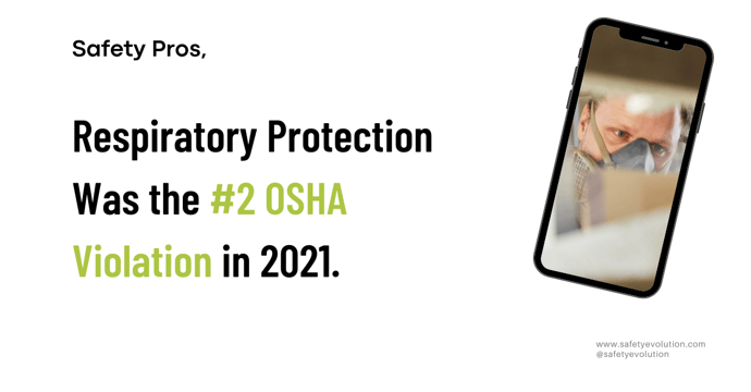 Respiratory Protection Was the #2 OSHA Violation in 2021. 
