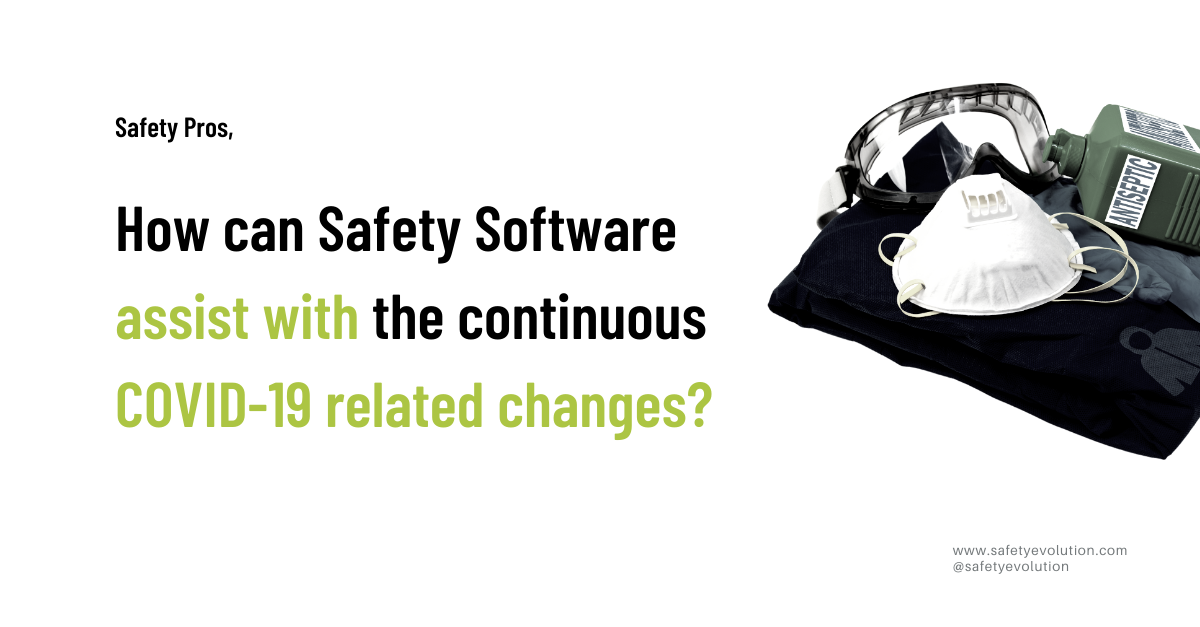 How can Safety Software assist with the continuous COVID-19 related changes?