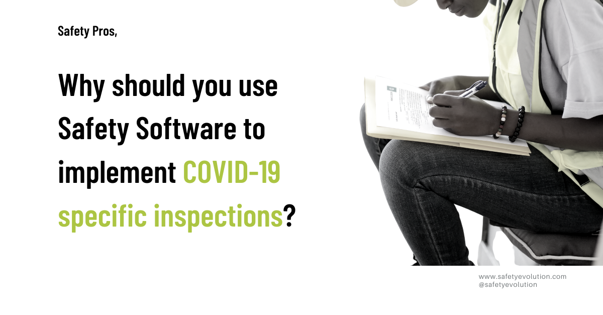 Why should you use Safety Software to implement COVID-19 specific inspections? 