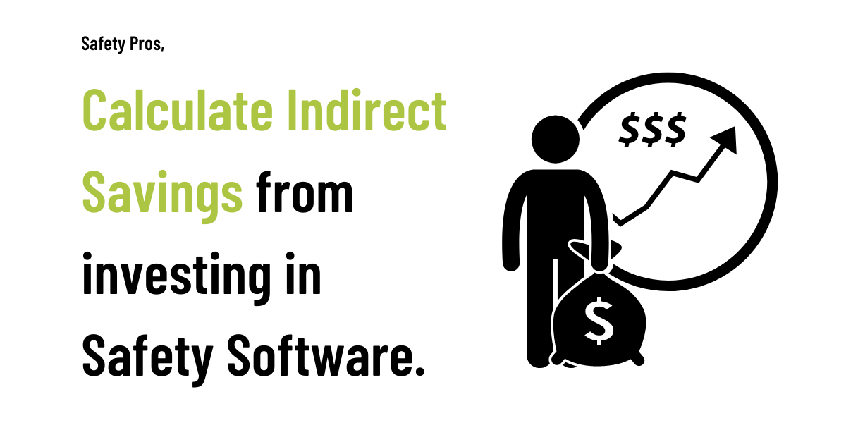 Calculate Indirect Savings from investing in Safety Software.