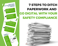 7 Steps to Ditch Paperwork and Go Digital With Your Safety Compliance2