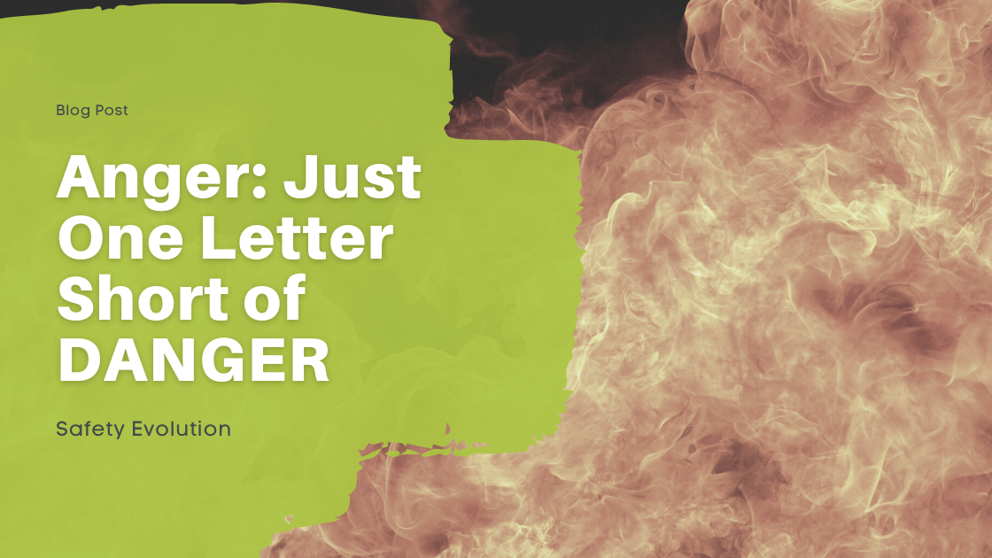 Anger: Just One Letter Short of DANGER