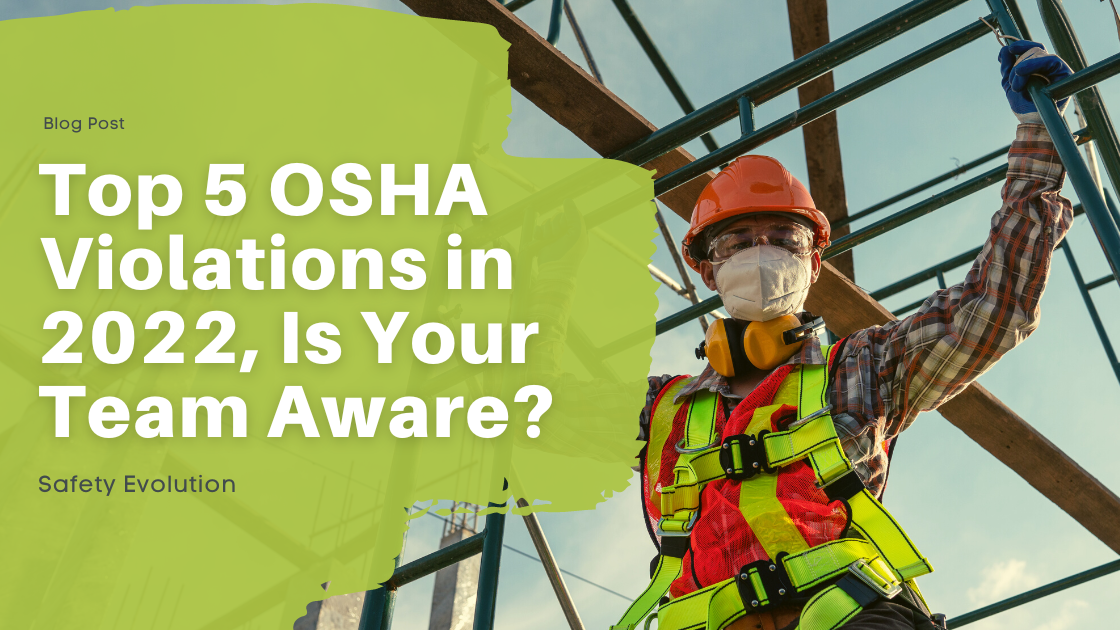 Top 5 OSHA Violations in 2022, Is Your Team Aware?