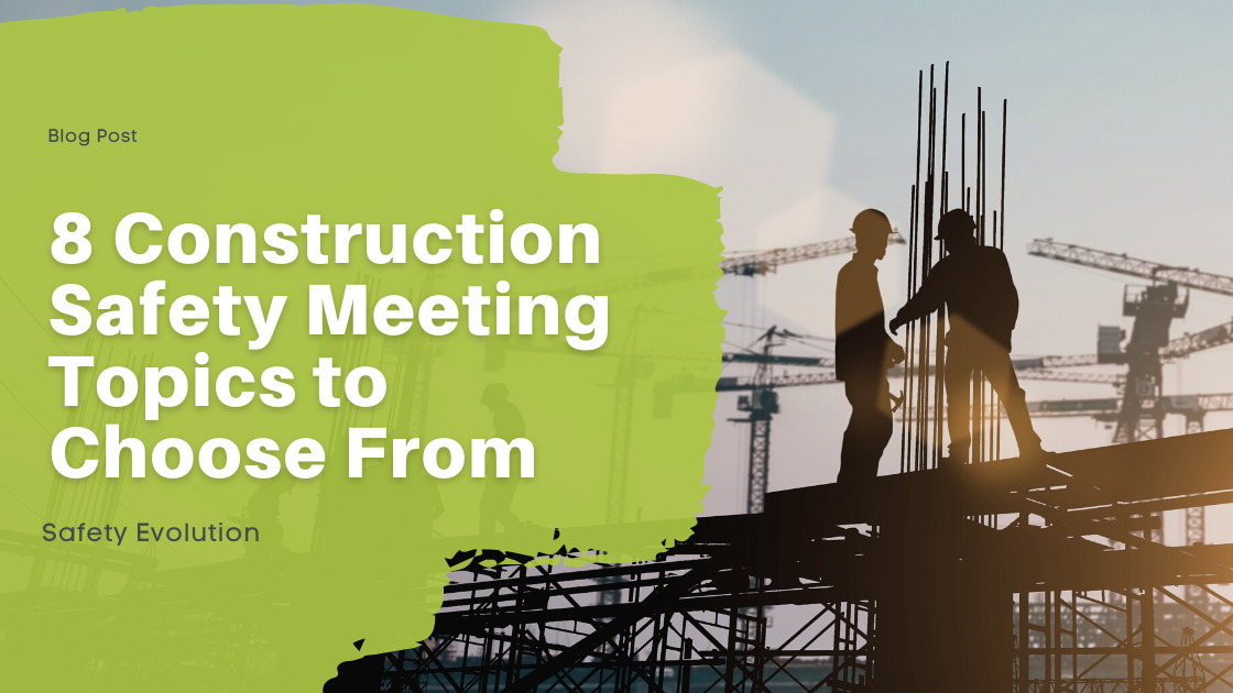 8 Construction Safety Meeting Topics to Choose From