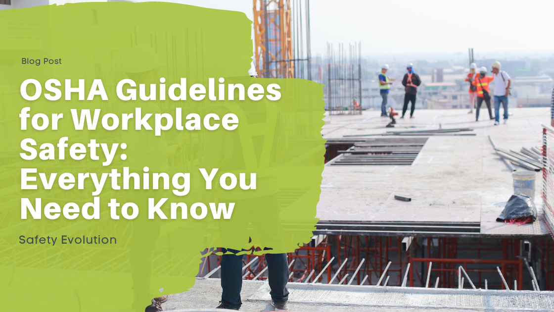 OSHA Guidelines for Workplace Safety: Everything You Need to Know