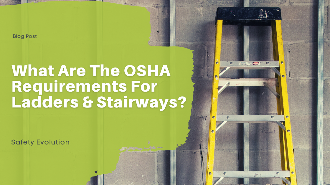 What Are The OSHA Requirements For Ladders & Stairways?